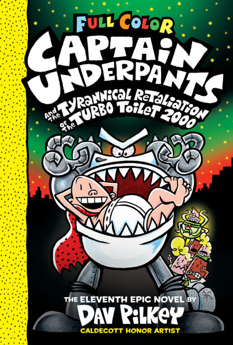 Captain Underpants and the Tyrannical Retaliation of the Turbo Toilet 2000  (Book 11)