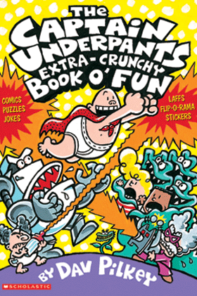 THE CAPTAIN UNDERPANTS EXTRA-CRUNCHY BOOK O' FUN
